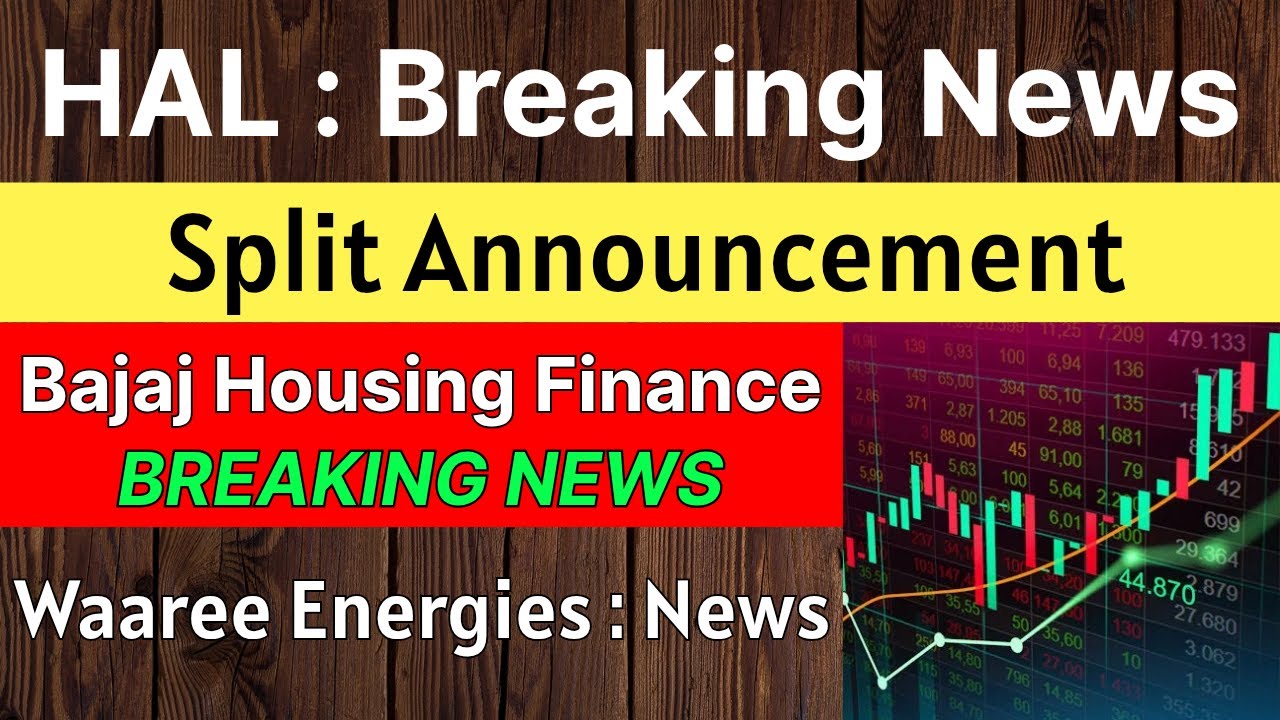 HAL share latest news today 🚨SPLIT ANNOUNCEMENT🚨 BAJAJ HOUSING FINANCE share • WAAREE ENERGIES share