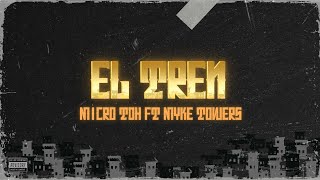Micro TDH, Myke Towers - EL TREN (Letra/Lyrics)