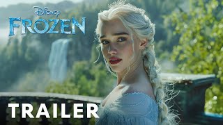 Frozen: Live Action  First Trailer | Emilia Clarke