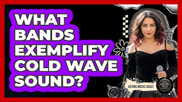 What Bands Exemplify Cold Wave Sound?