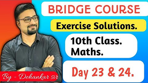 10th BRIDGE COURSE| DAY 23 &24. Complete Exercise Solution | English - Semi (Maths).By- Dehankar Sir