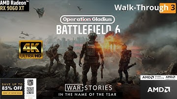 Operation Gladius –Battlefield 6| Walk-Through 3 Camping [4k 120FPS PC] –16gb Amd,Rx9060xt | FSR 4.0