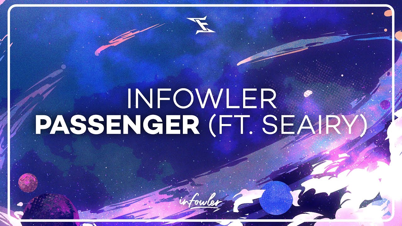 Watch Infowler - Passenger (ft. Seairy) on YouTube Watch Infowler - Passenger (ft. Seairy) on YouTube