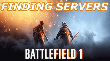 How to find Battlefield 1 Servers