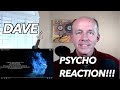 PSYCHOTHERAPIST REACTS to Dave- Psycho