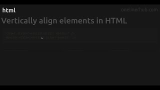 Vertically align elements in HTML #html