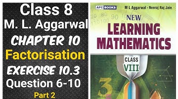 ml aggarwal class 8 maths chapter 10 (Factorisation) exercise 10.3 question 6-10 part 2