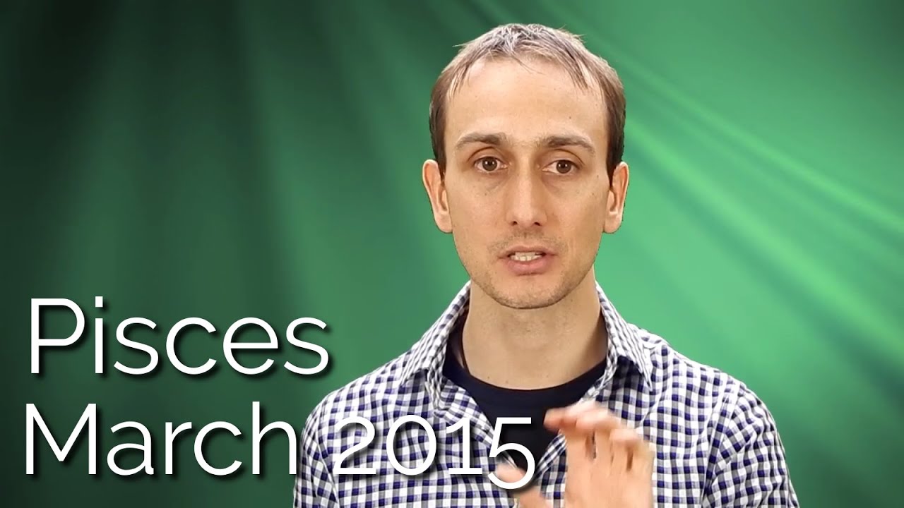 Pisces Horoscope March 2015  - Sidereal Astrology