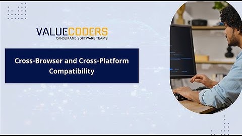 Cross-Browser and Cross-Platform Integration: Promoting a Consistent User Experience