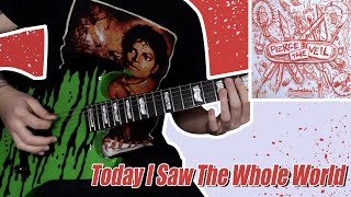 Pierce The Veil - Today I Saw The Whole World (Guitar Cover)