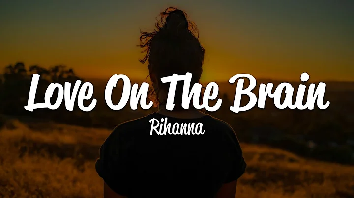 Rihanna - Love On The Brain (Lyrics)