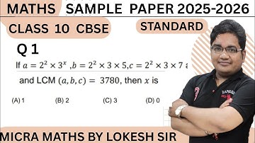 Q1 If 𝑎 = 22 × 3𝑥,𝑏 = 22 × 3 × 5,𝑐 = 22 × 3 × 7 and LCM (𝑎, 𝑏, 𝑐) = 3780, then 𝑥 is equal to