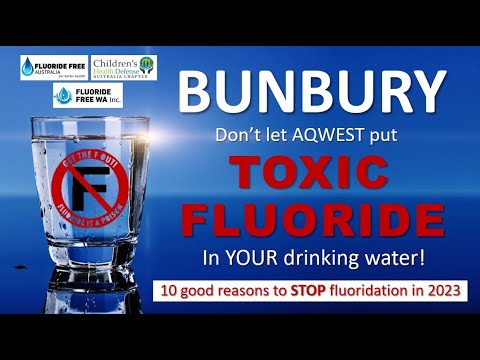 Ten Reasons to STOP Fluoridation (Fluoride) in Bunbury