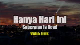 HANYA HARI INI - SUPERMAN IS DEAD VIDIO LIRIK