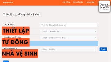 Hướng dẫn sử dụng Javis HC - Hướng dẫn thiết lập Automation tự động nhà vệ sinh.