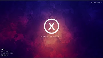 X WordPress Theme Updated To Version 5.0! - NEW VIDEOS COMING SOON!