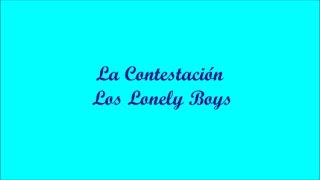 La Contestación (The Answer) - Los Lonely Boys (Lyrics - Letra) chords
