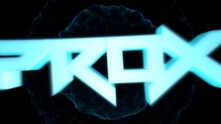 INTRO || Prox V2