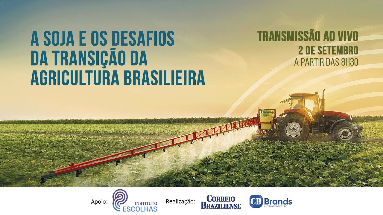 CB TALKS | A soja e os desafios da transição da Agricultura Brasileira - Instituto Escolhas - 