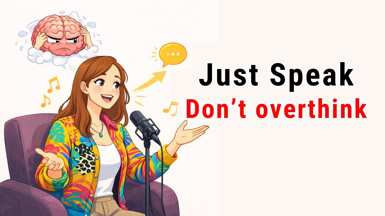 Just Speak Don’t overthink | Boost Your English Speaking Skills | Graded Reader | Speaking Practice