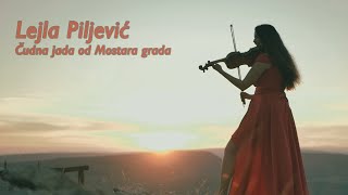 Video thumbnail of "LEJLA PILJEVIĆ – Čudna jada od Mostara grada [Official Video 2021]"