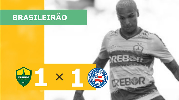 CUIABÁ 1 X 1 BAHIA - CAMPEONATO BRASILEIRO 2023; VEJA OS GOLS
