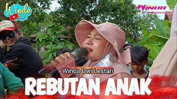 REBUTAN ANAK || WINDA DWI LESTARI || ANDI PUTRA ONE || BONGAS BLOK PENANGGUL