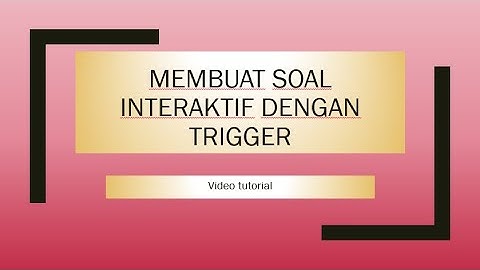 Membuat soal interaktif dengan trigger