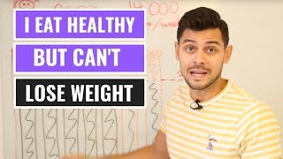 "I Eat Healthy But Can't Lose Weight"... Here's Why in 60 seconds
