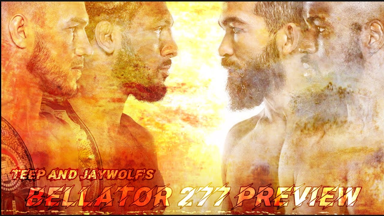 BELLATOR 277 preview! Teeptothejunk does it justice! r/MMA