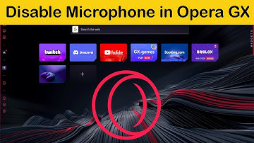 How to Disable Microphone in Opera GX?
