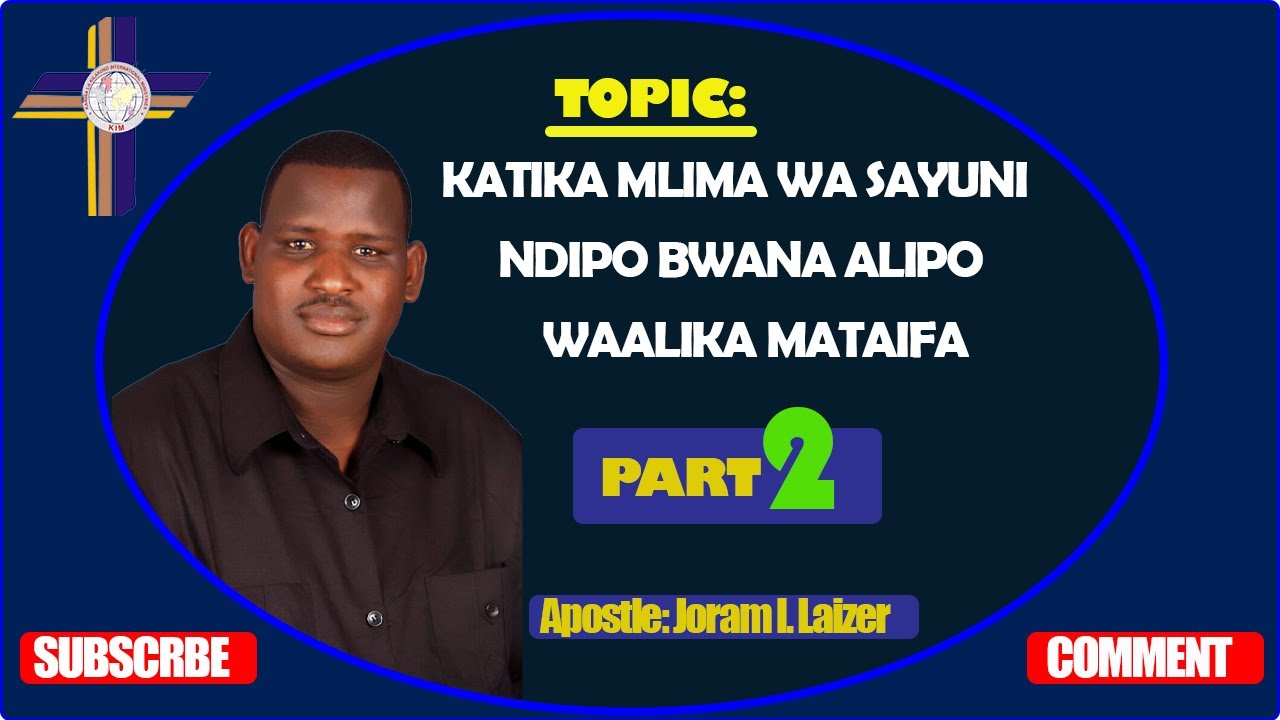 JUU YA MLIMA SAYUNI NDIPO BWANA ALIPOWAALIKA MATAIFA PART 2 BY APOSTLE JORAM LAZARO LAIZER