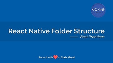 Best Practices for Organizing Your Folder Structure in React Native