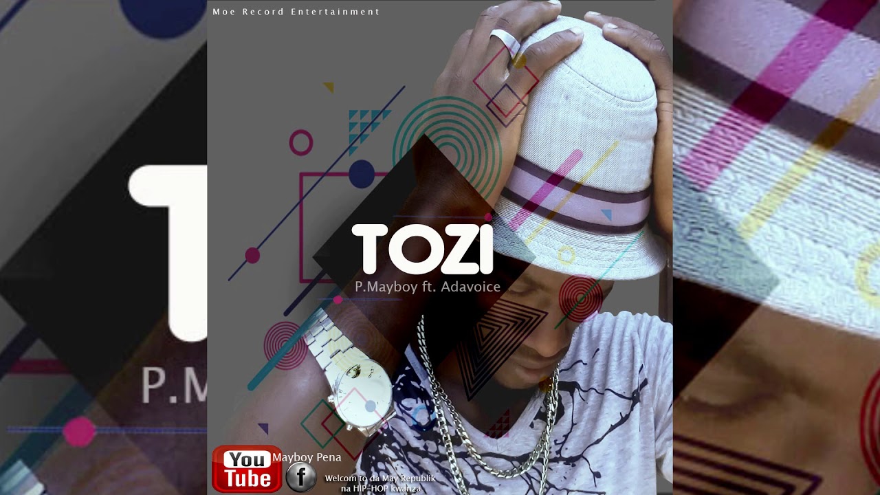 TOZI By P Mayboy Ft Adavoice Adavoice Touch YouTube