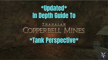 *Updated* Final Fantasy 14 Copperbell Mines In Depth Dungeon Walkthrough