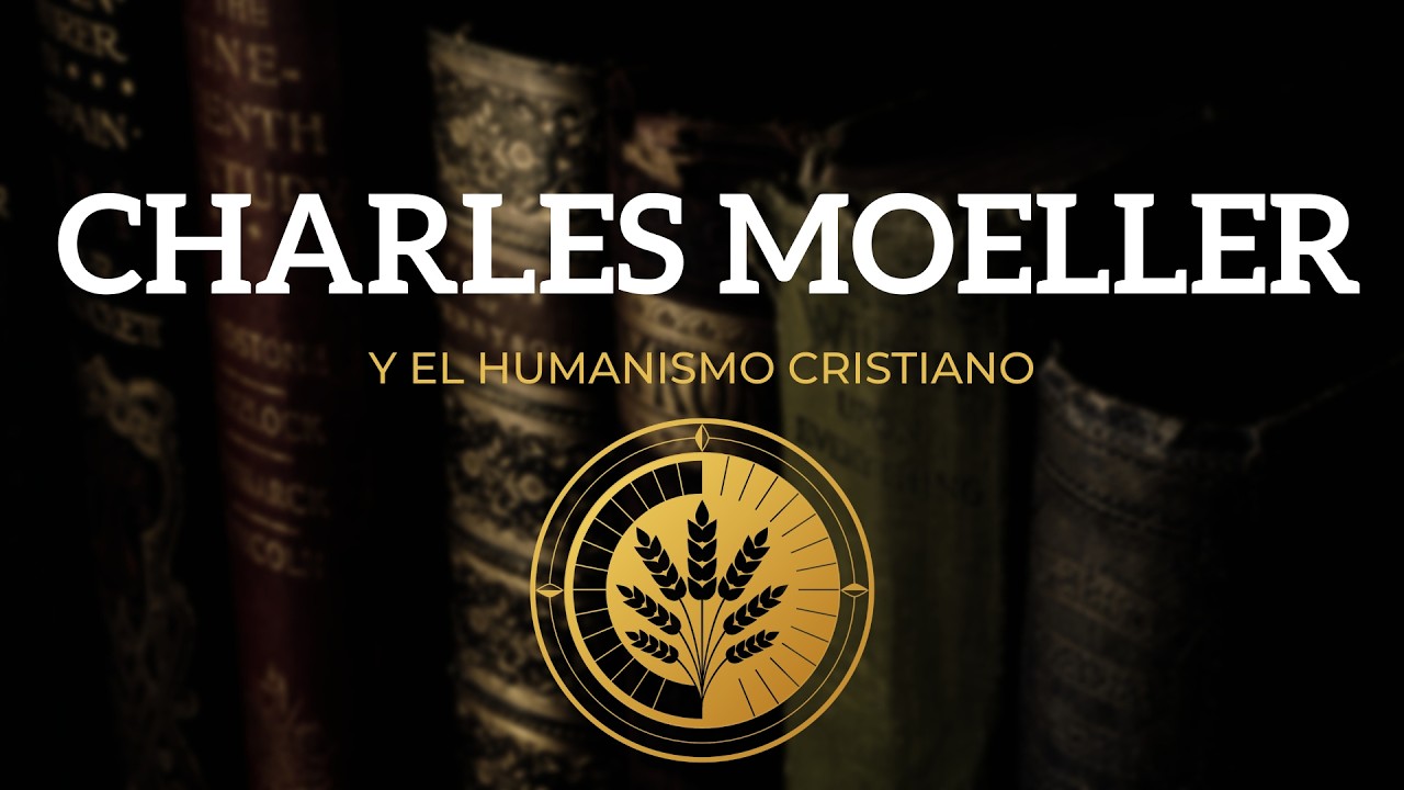 Charles Moeller y el humanismo cristiano.