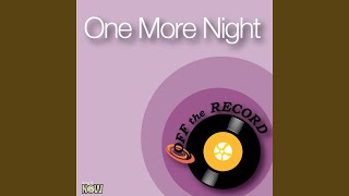 One More Night - Off the Record