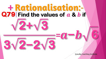 Q79 | (√2+√3)/(3√2-2√3)=a-b√6 | root 2 + root 3 / 3 root 2 - 2 root 3 | Q79 |  if √2 + √3 / 3√2 -2√3