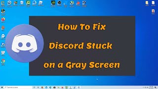 How To Fix Discord Stuck on a Gray Screen (WORKING 2020)