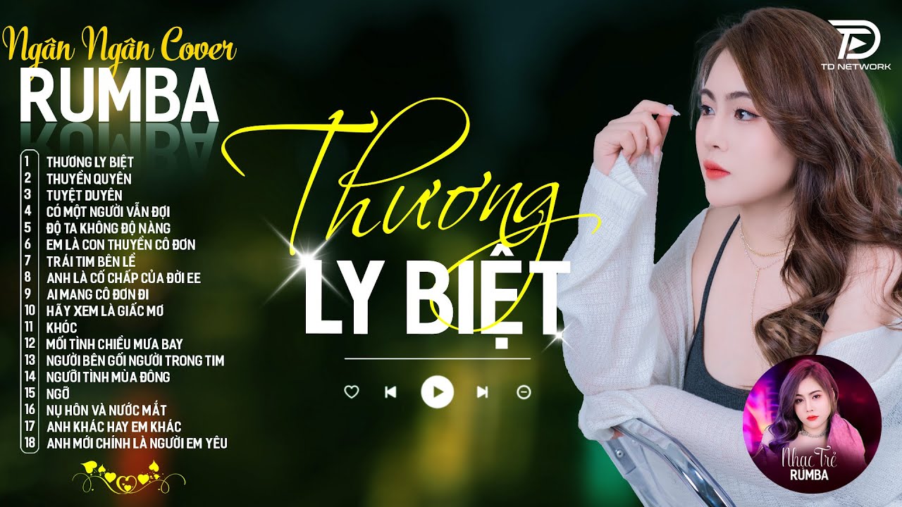 THƯƠNG LY BIỆT, TUYỆT DUYÊN - ALBUM RUMBA XUẤT SẮC NHẤT 2025 - NGÂN NGÂN COVER CỰC HÓT
