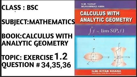 Bs Math Calculus Exercise no 1.2 Question # ( 34,35,36 )
