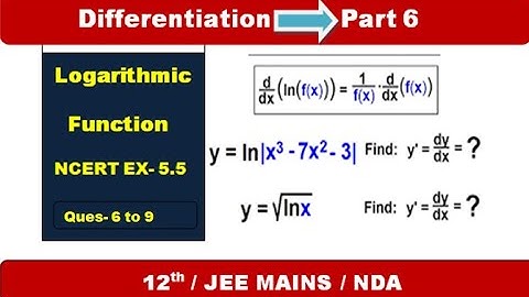 Differentiation for Class - 12 / NCERT Ex- 5.5 // CBSE// logarithmic function Question no.-6 to 9