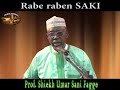 Rabe Raben SAKI Prof Shiekh Umar Sani Fagge