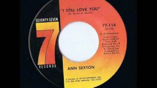 Video voorbeeld van "Ann Sexton - I Still Love You"