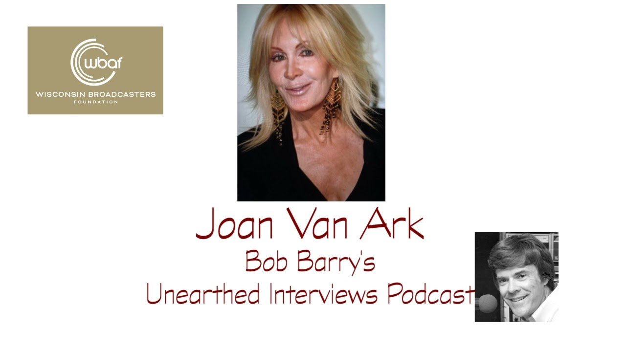 Bob Barry's Unearthed Interviews Podcast - Joan Van Ark - "Knots Landing"