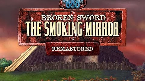 Broken Sword II: The Smoking Mirror Remastered (No Commentary)