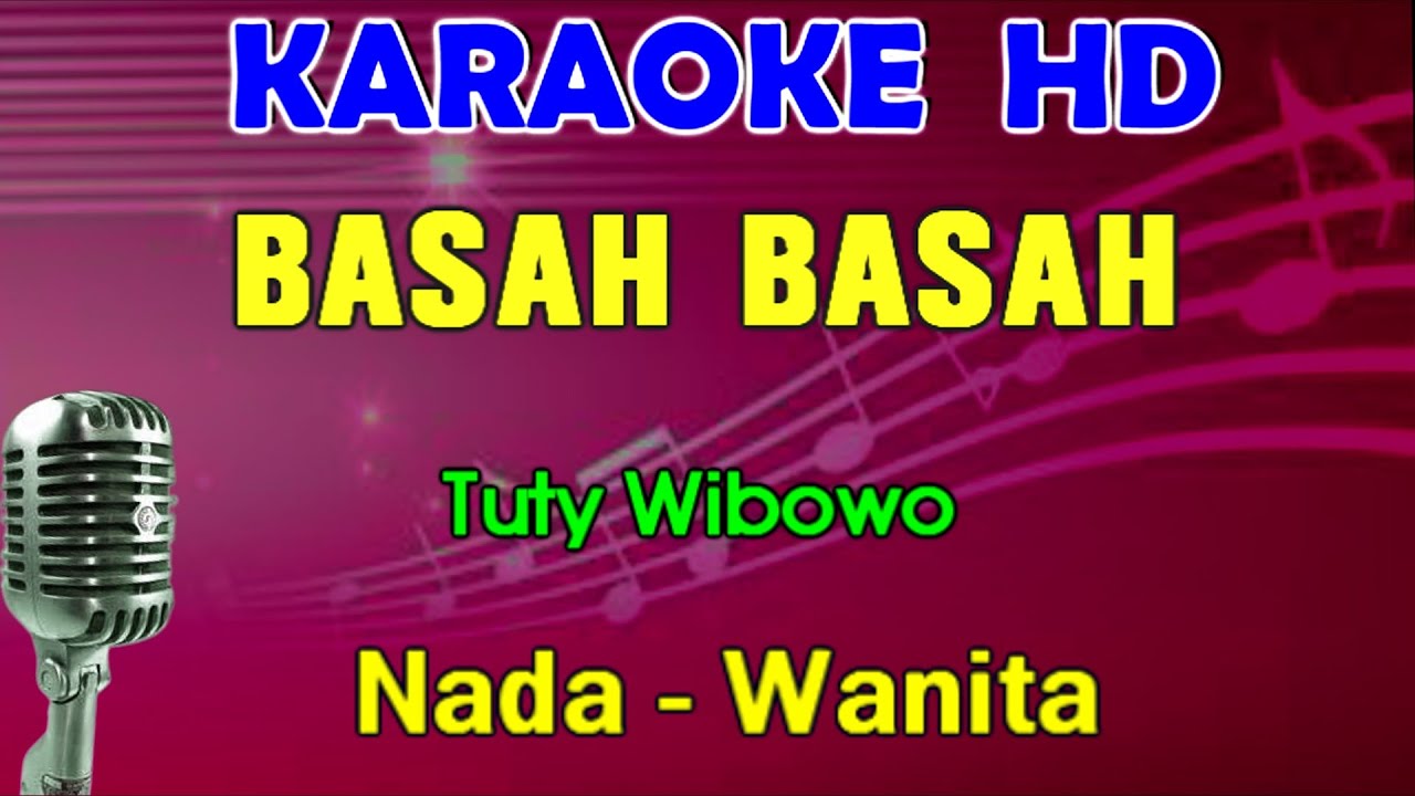 BASAH BASAH Tuty Wibowo KARAOKE Nada Wanita Lagu Lawas YouTube
