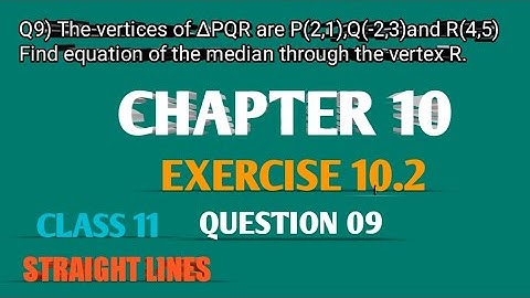 CHAPTER 10 (STRAIGHT LINES)  EXERCISE 10.2,Q9 CLASS 11 MATHS NCERT