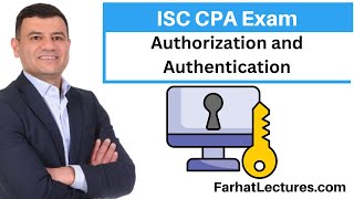 Authorization and Authentication Information Systms and Controls ISC CPA Exam