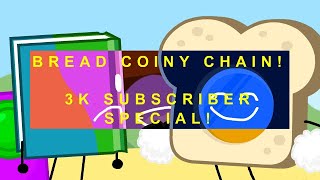 BREAD COINY CHAIN!!!!! (3K Special)